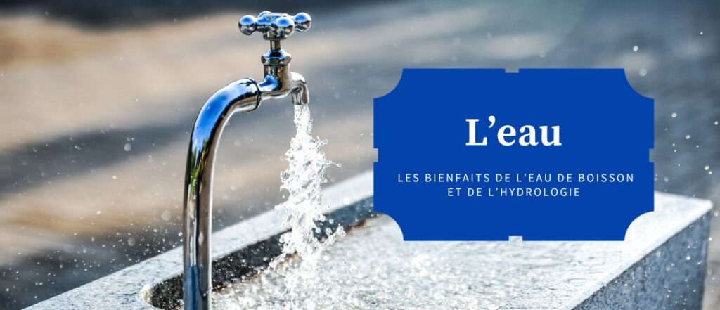 Lire la suite à propos de l’article La naturopathie et l’eau : les bienfaits de l’eau de boisson et de l’hydrologie